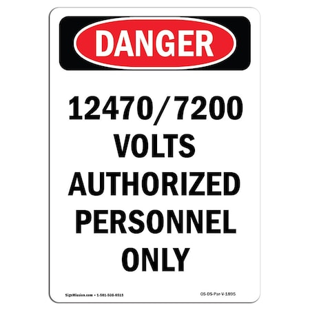 Signmission Safety Sign, OSHA Danger, 5" Height, Portrait 12470-7200 Volts Authorized, Portrait OS-DS-D-35-V-1895